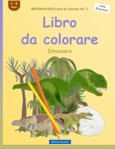 Brockhausen Libro Da Colorare Vol 3 Libro Da Colorare Dinosauro Volume 3 Copertina Flessibile 22 Apr 2016 0