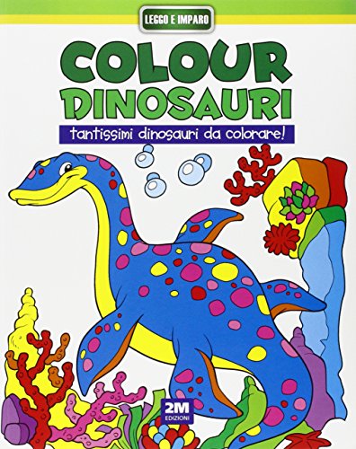 Colour Dinosauri Verde Ediz Illustrata 0