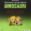 Dinosauri Costruisco Con Gli Adesivi Ediz Illustrata Copertina Flessibile 26 Mag 2016 0 0