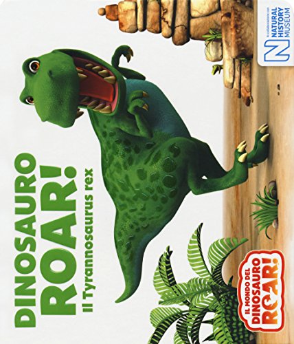 Dinosauro Roar Il Tyrannosaurus Rex Il Mondo Del Dinosauro Roar Cartonato 7 Giu 2018 0