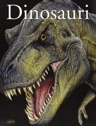 I Dinosauri Ediz Illustrata Copertina Flessibile 31 Mar 2013 0