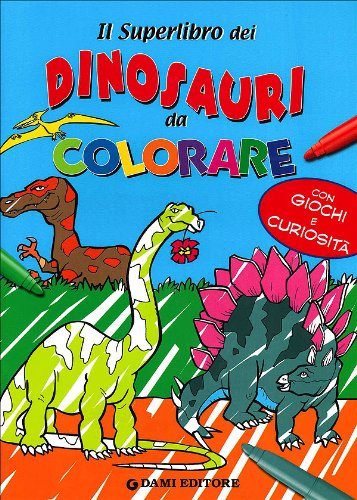 Il Superlibro Dei Dinosauri Da Colorare Ediz Illustrata Copertina Flessibile 25 Giu 2008 0