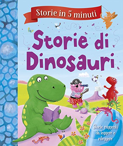 Storie Di Dinosauri Storie In 5 Minuti Ediz A Colori Copertina Rigida 4 Apr 2017 0